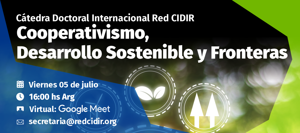Innovación Académica Internacional: Segunda Cátedra Doctoral de la Red CIDIR: Cooperativismo, Desarrollo Sostenible y Fronteras